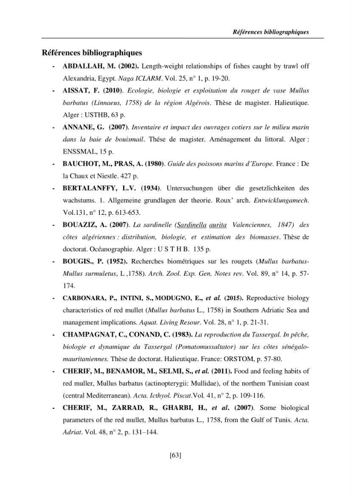 Etude de la croissance, de la reproduction et de la fécondité du rouget de vase Mullus barbatus (Linnaeus, 1758), dans le secteur Centre d\'Algérie.: