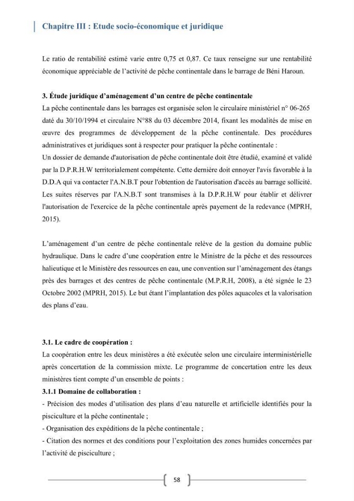 Eude socio-economique et juridique pour l\'aménagement d\'un centre de pêche continentale dans le barrage de Beni Haroun (Wilaya de Mila):