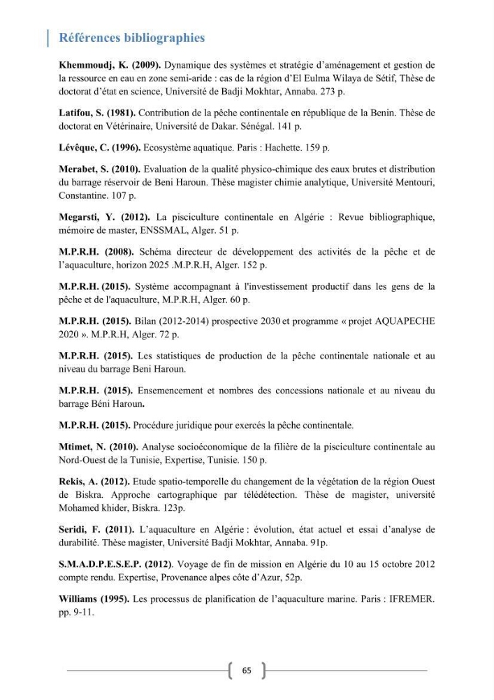 Eude socio-economique et juridique pour l\'aménagement d\'un centre de pêche continentale dans le barrage de Beni Haroun (Wilaya de Mila):
