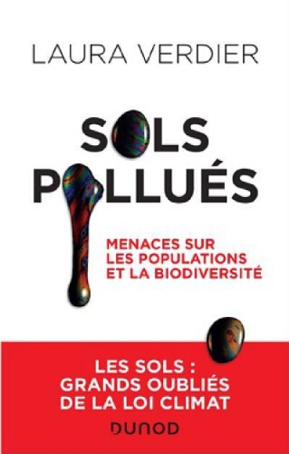 Sols pollués : menaces sur les populations et la biodiversité Sols pollués : menaces sur les populations et la biodiversité