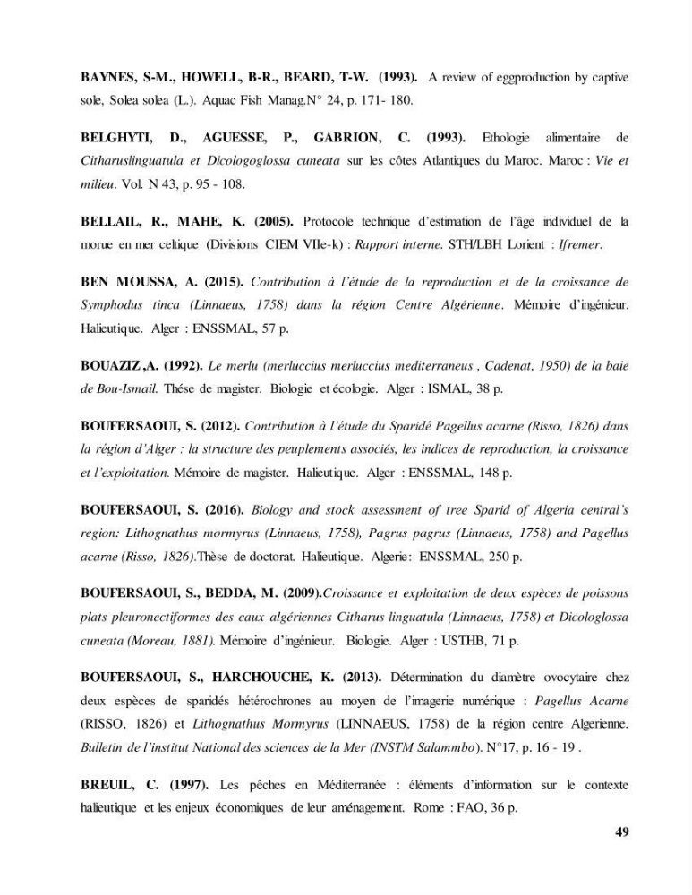 Contribution à l\'étude de l\'âge, de la croissance et estimation de la fécondité du cètea Dicologlossa cuneata (Moreau, 1881) des côtes Algériennes: