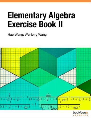 Elementary algebra exercise book II Elementary algebra exercise book II
